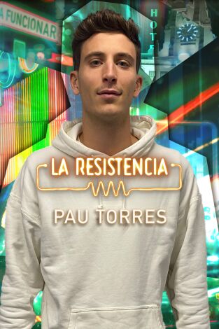 La Resistencia. T(T5). La Resistencia (T5): Pau Torres