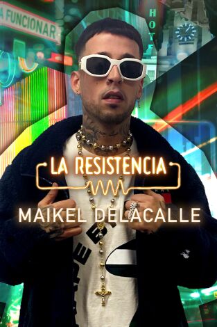La Resistencia. T(T5). La Resistencia (T5): Maikel Delacalle