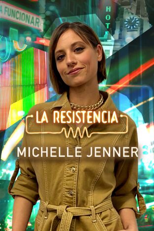 La Resistencia. T(T5). La Resistencia (T5): Michelle Jenner