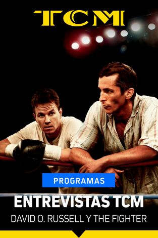 Entrevistas TCM. T(T2). Entrevistas TCM (T2): David O. Russell y The Fighter