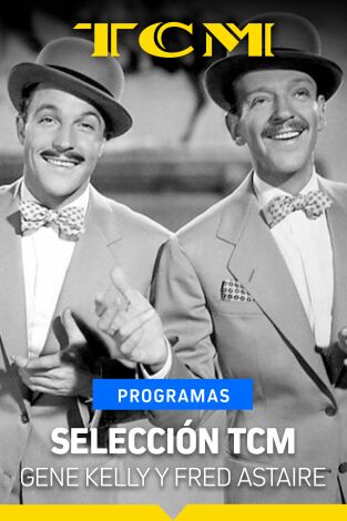 Selección TCM. T(T1). Selección TCM (T1): Gene Kelly y Fred Astaire