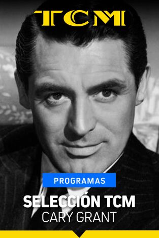 Selección TCM. T(T2). Selección TCM (T2): Cary Grant