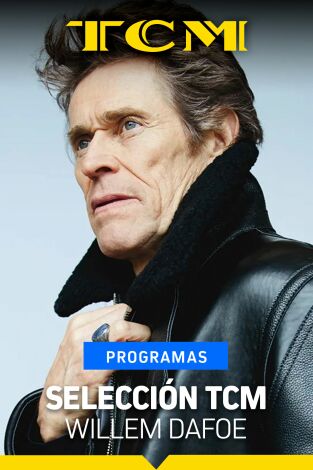 Selección TCM. T(T3). Selección TCM (T3): Willem Dafoe