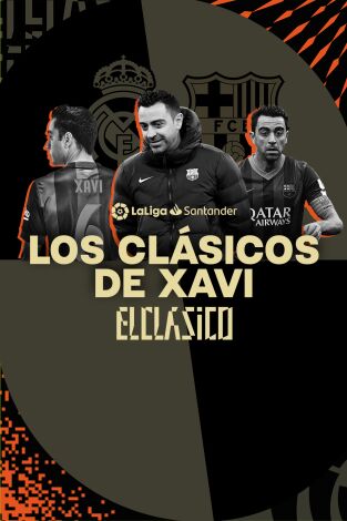 Especiales Movistar LaLiga. T(21/22). Especiales... (21/22): Los Clásicos de Xavi