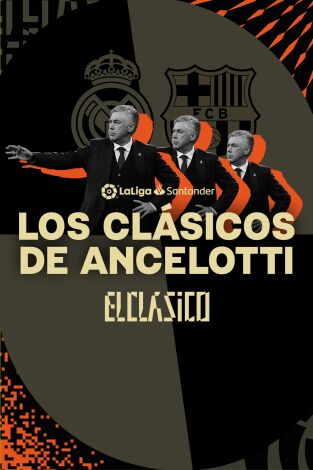 Especiales Movistar LaLiga. T(21/22). Especiales... (21/22): Los Clásicos de Ancelotti
