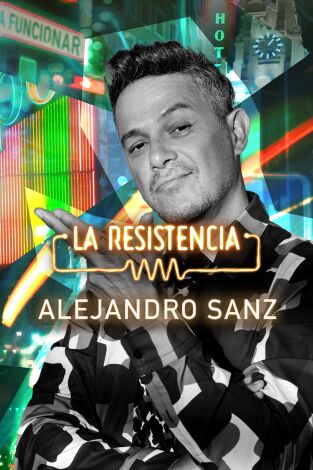 La Resistencia. T(T5). La Resistencia (T5): Alejandro Sanz