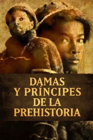 Damas y príncipes de la prehistoria
