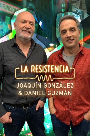 La Resistencia. T(T5). La Resistencia (T5): Daniel Guzmán y Joaquín González