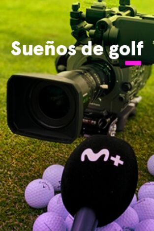 Sueños de Golf. T(2022). Sueños de Golf (2022): Final de Mallorca, gloria o decepción
