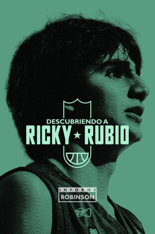 Informe Robinson. T(1). Informe Robinson (1): Descubriendo a Ricky Rubio