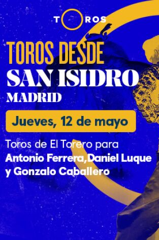 Feria de San Isidro. T(T2022). Feria de San Isidro (T2022): Toros de El Torero para Antonio Ferrera, Daniel Luque y Gonzalo Caballero (12/05/2022)
