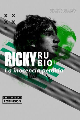 Informe Robinson. T(3). Informe Robinson (3): Ricky Rubio. La inocencia perdida