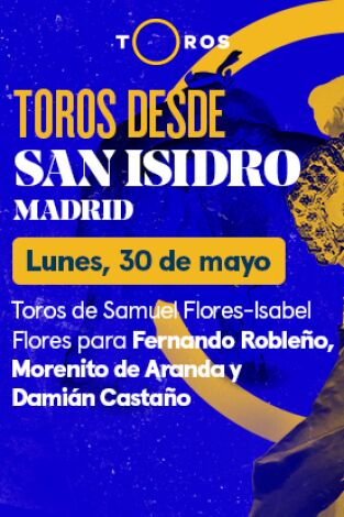 Feria de San Isidro. T(T2022). Feria de San Isidro (T2022): Toros de Samuel Flores-Isabel Flores para F. Robleño, Morenito de Aranda y D.Castaño (30/05/2022)