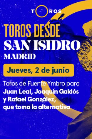 Feria de San Isidro. T(T2022). Feria de San Isidro (T2022): Toros de Fuente Ymbro para J.Leal, J. Galdós y Rafael González, que toma la alternativa (02/06/2022)