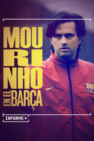 Informe Plus+. Mourinho en el Barça