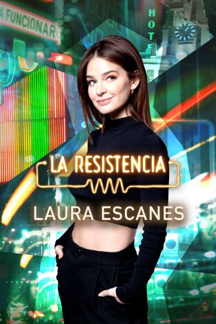 La Resistencia. T(T5). La Resistencia (T5): Laura Escanes