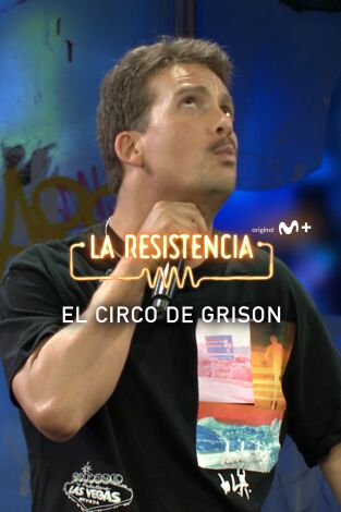 Lo + de Grison y Castella. T(T5). Lo + de Grison y... (T5): El circo - 23.6.22