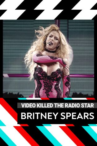 Video Killed The Radio Star. T(T8). Video Killed The... (T8): Britney Spears