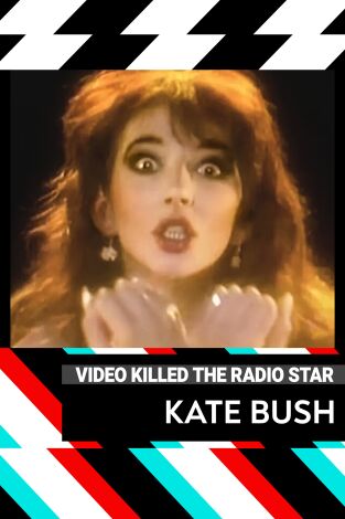 Video Killed The Radio Star. T(T8). Video Killed The... (T8): Kate Bush
