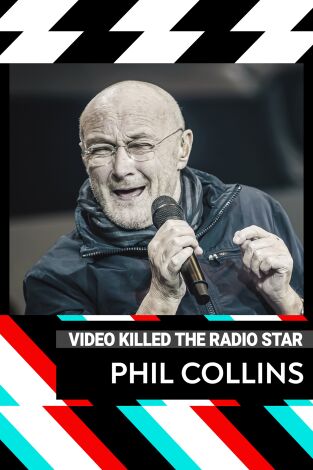 Video Killed The Radio Star. T(T8). Video Killed The... (T8): Phil Collins