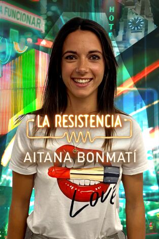 La Resistencia. T(T5). La Resistencia (T5): Aitana Bonmatí