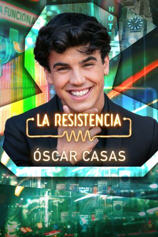 La Resistencia. T(T5). La Resistencia (T5): Óscar Casas
