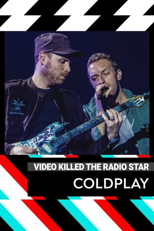 Video Killed The Radio Star. T(T8). Video Killed The... (T8): Coldplay