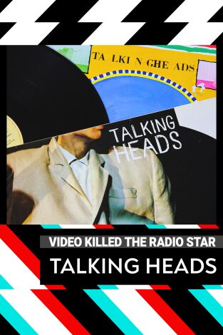 Video Killed The Radio Star. T(T8). Video Killed The... (T8): Talking Heads