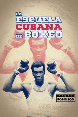 Informe Robinson. T(3). Informe Robinson (3): La escuela cubana de boxeo