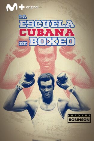 Informe Robinson. T(3). Informe Robinson (3): La escuela cubana de boxeo