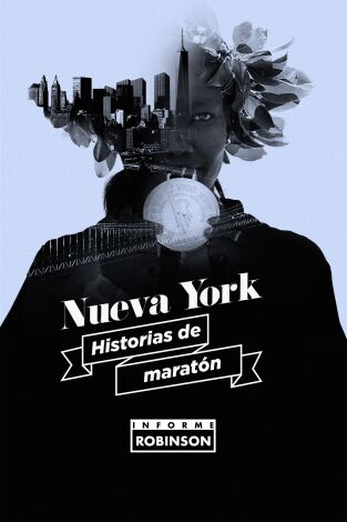 Informe Robinson. T(6). Informe Robinson (6): Nueva York. Historias de maratón