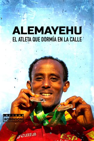 Informe Robinson. T(1). Informe Robinson (1): Alemayehu. El Atleta que dormía en la calle