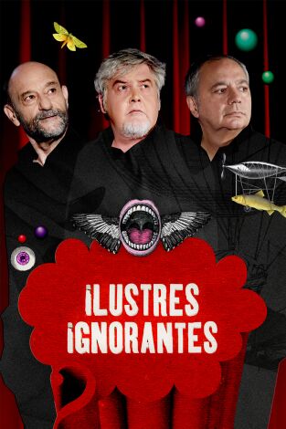 Ilustres Ignorantes. T(T16). Ilustres Ignorantes (T16): Ep.40