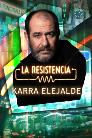 La Resistencia. T(T6). La Resistencia (T6): Karra Elejalde