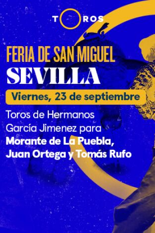 Feria de San Miguel. Sevilla. T(T2022). Feria de San... (T2022): Toros de Hermanos García Jimenez  para Morante de La Puebla, Juan Ortega y Tomás Rufo (23/09/2022)