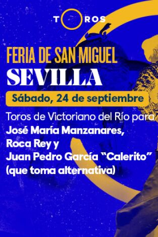 Feria de San Miguel. Sevilla. T(T2022). Feria de San... (T2022): Toros de V. del Río para José María Manzanares, Roca Rey y Juan Pedro García 