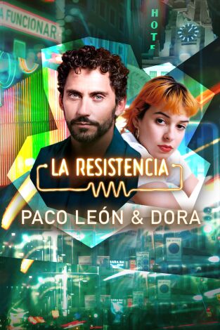 La Resistencia. T(T6). La Resistencia (T6): Paco León y Dora