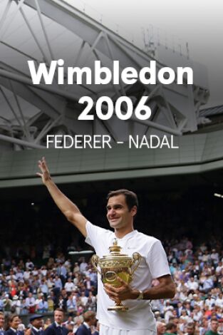 Wimbledon. T(2006). Wimbledon (2006): R. Federer - R. Nadal. Final