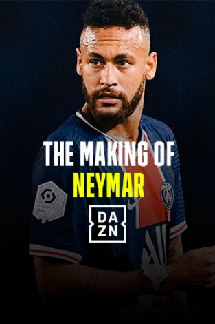 The Making of Neymar. The Making of Neymar 