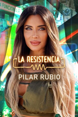 La Resistencia. T6.  Episodio 18: Pilar Rubio