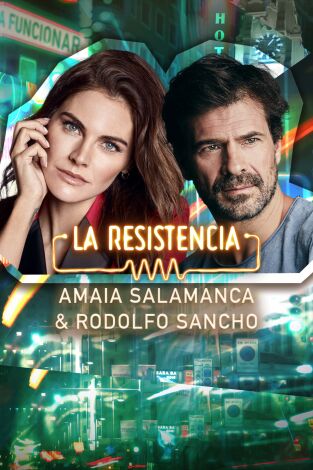 La Resistencia. T(T6). La Resistencia (T6): Amaia Salamanca y Rodolfo Sancho