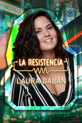 La Resistencia. T(T6). La Resistencia (T6): Laura Galán