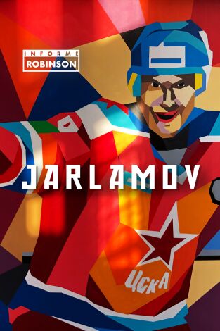 Informe Robinson. T(6). Informe Robinson (6): Camarada Jarlamov