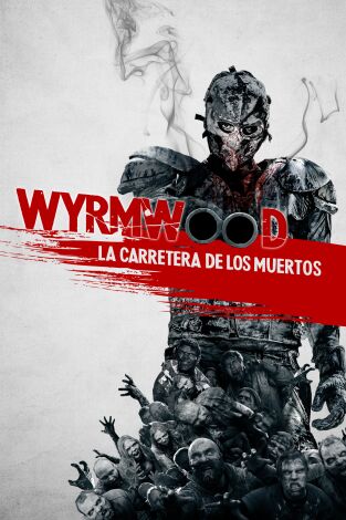 Wyrmwood: La carretera de los muertos