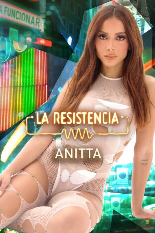 La Resistencia. T(T6). La Resistencia (T6): Anitta