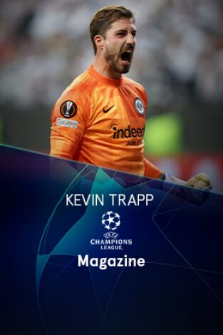 Magazine Champions. Protagonistas. T(22/23). Magazine... (22/23): Kevin Trapp