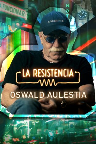 La Resistencia. T(T6). La Resistencia (T6): Oswald Aulestia