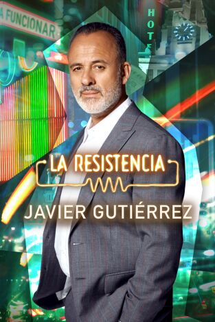 La Resistencia. T6.  Episodio 39: Javier Gutiérrez