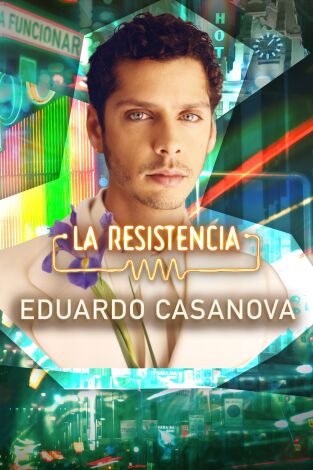 La Resistencia. T6.  Episodio 60: Eduardo Casanova