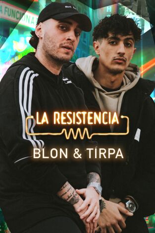La Resistencia. T(T6). La Resistencia (T6): Blon y Tirpa